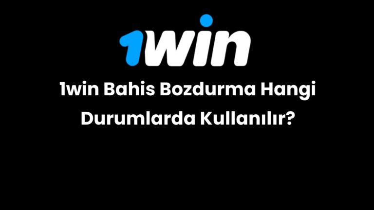 1win bahis bozdurma hangi durumlarda kullanilir 196