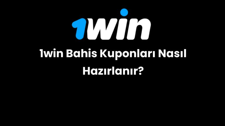 1win bahis kuponlari nasil hazirlanir 135