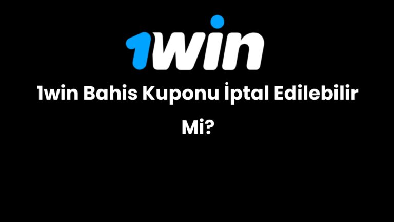1win bahis kuponu iptal edilebilir mi 192