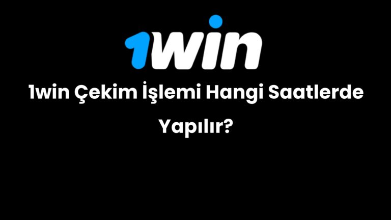 1win cekim islemi hangi saatlerde yapilir 126