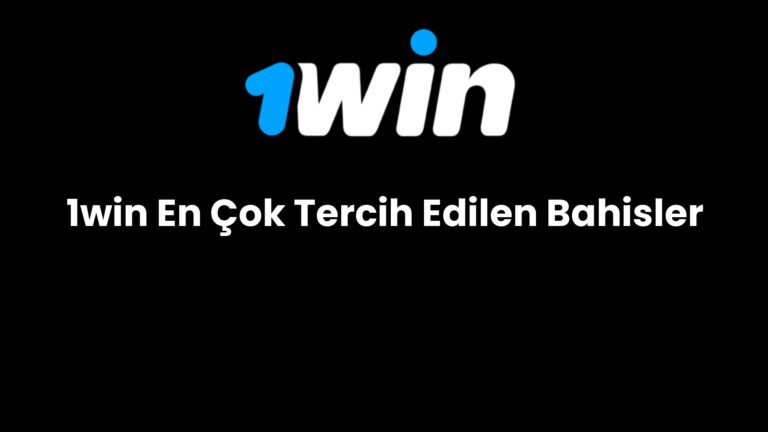 1win en cok tercih edilen bahisler 117