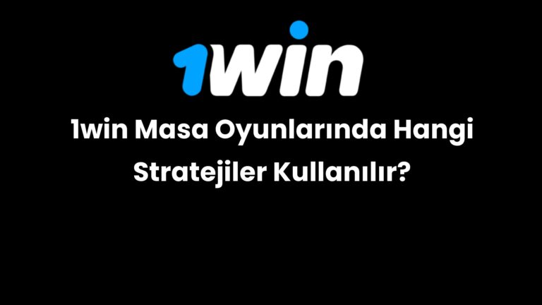 1win masa oyunlarinda hangi stratejiler kullanilir 195