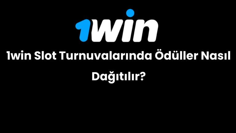 1win slot turnuvalarinda oduller nasil dagitilir 153