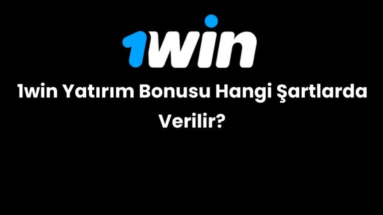 1win yatirim bonusu hangi sartlarda verilir 170