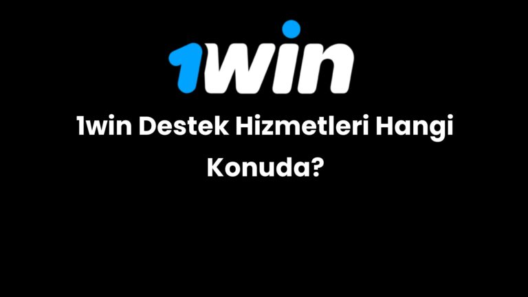 1win destek hizmetleri hangi konuda 694
