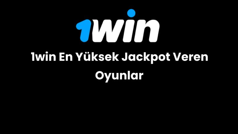 1win en yuksek jackpot veren oyunlar 723