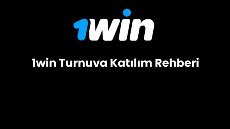 1win turnuva katilim rehberi 653