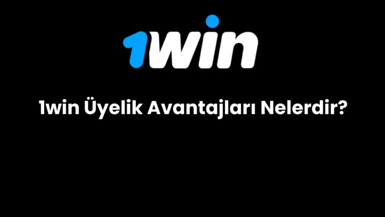 1win uyelik avantajlari nelerdir 716